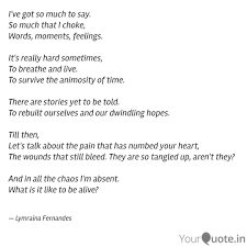 I Ve Got So Much To Say Quotes Writings By Lymraina Fernandes Yourquote