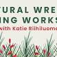 Natural Wreath Making Workshop with Katie Riihiluoma event image