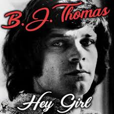 Hey Girl, B.J. Thomas