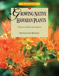 Check spelling or type a new query. Growing Native Hawaiian Plants A How To Guide For The Gardener Heidi Leianuenue Bornhorst 9781573062077 Amazon Com Books