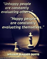 Happiness Quote Inspiration Happy People Are Constantly Evaluating Themselves Unhappy People Are Consta People Quotes Truths Historical Quotes Unhappy People