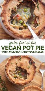 Vegan Pot Pie With Jackfruit Gluten Free Earth Of Maria Recipe Vegan Pot Pies Jackfruit Recipes Vegan Dinner Recipes