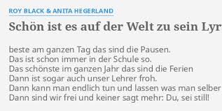 Lehrer, erzieher und wissenschaftler sind sich einig: Schon Ist Es Auf Der Welt Zu Sein Lyrics By Roy Black Anita Hegerland Beste Am Ganzen Tag