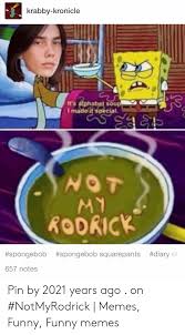 Have you ever wondered what happened to that kid behind the funny meme going around on so. Krabby Kronicle It S Alphabet Soup I Made It Special K32 Not My Rodrick Spongebob Spongebob Squarepants Diary Of 657 Notes Pin By 2021 Years Ago On Notmyrodrick Memes Funny Funny Memes