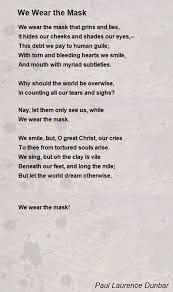 We Wear The Mask Poem By Paul Laurence Dunbar Poem Hunter Historical Quotes Mask Quotes Poem On Environment