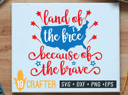 Land of the free cuttable design. Land Of The Free Because Of The Brave Graphic By Great19 Creative Fabrica