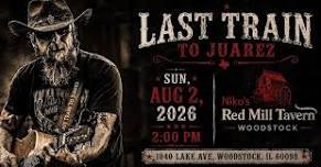 Last Train to Juarez at Niko's Red Mill Tavern
