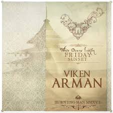 Vikens are druids who protect the forests searched for the source of their strength from nature and spent many years researching it. Viken Arman Live White Ocean Sunset Burning Man 2016 By White Ocean Official