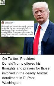 Check spelling or type a new query. Ews Hannel Donald J Trump My Thoughts And Prayers Are With Everyone Involved In The Train Accident In Dupont Washington Thank You To All Of Our Wonderful First Responders Who Are On