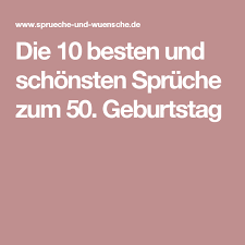 Die 10 Besten Und Schonsten Spruche Zum 50 Geburtstag Spruche Zum 50 Spruche Zum 50 Geburtstag Geburtstag Spruche Kurz