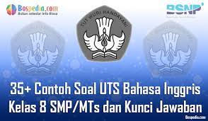 Maybe you would like to learn more about one of these? Lengkap 35 Contoh Soal Uts Bahasa Inggris Kelas 8 Smp Mts Dan Kunci Jawaban Terbaru Portal Guru Indonesia