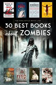 30 Zombie Books To Feast Your Brains On The Bibliofile Booklist Books Fiction Halloween Reading Zombies In 2020 Zombies Books Best Zombie Books Books