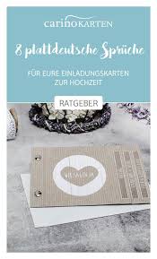 Nicht, dass es den gratulanten an guten hochzeitssprüche erledigen die aufgabe hervorragend. Ratgeber Zur Hochzeitsplanung 8 Hochzeitsspruche Auf Plattdeutsch Spruche Fur Die Hochzeitseinl Spruche Hochzeit Hochzeitseinladung Spruche Hochzeitsspruche