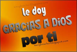 Le Doy Gracias A Dios Por Ti Entre Poemas Cristianos Frases Vivencias Y Cumpleanos