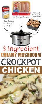 10 3 Ingredient Creamy Mushroom Crockpot Chicken 12 Mind Blowing Ways To Cook Meat In Your Crockpot Recipes Chicken Crockpot Recipes Crockpot Dishes