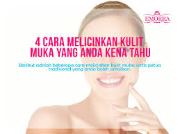 Glowmorra 4 Cara Melicinkan Kulit Muka