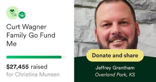 Donate to Curt Wagner Family Go Fund Me, organized by Jeffrey Grantham