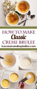 Follow The Step By Step Tutorial For Making Classic Creme Brulee The Ultimate Impressive Dessert Of Smooth V Creme Brulee Recipe Brulee Recipe Ramekin Dessert