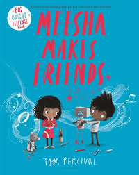 Start turning photos into cartoons! Meesha Makes Friends Von Tom Percival Englisches Buch Bucher De