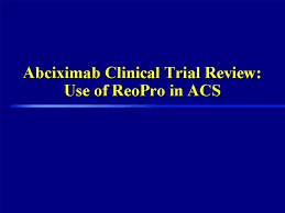 Abciximab Clinical Trial Review And The Use Of Abciximab In