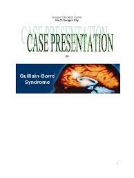Guillain Barre Syndrome Case Presentation By Sec Nursing 3 B Sinco Mark Autonomic Nervous System Granulocyte