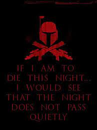 If I Am To Die This Night Star Wars Pictures Star Wars Quotes Star Wars Geek