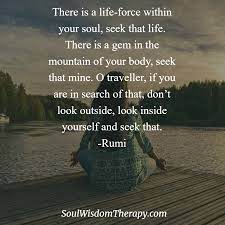 There Is A Life Force Within Your Soul Seek That Life There Is A Gem In The Mountain Of Your Body Seek That Mine O Traveller Life Life Force The Outsiders