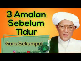 Video terbaru guru sekumpul : 3 Amalan Sebelum Tidur Guru Sekumpul Youtube