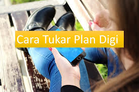 By digital news asia july 12, 2016. Cara Tukar Plan Digi Prepaid Cepat Mudah Berjaya