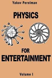 Physics For Entertainment By Yakov Perelman Https Www Amazon Com Dp 2917260068 Ref Cm Sw R Pi Dp U X 1bnabbx9bxyzq Physics Entertaining Entertaining Books