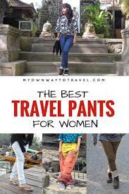 Best Travel Pants For Women Stylish Comfortable My Own Way To Travel Best Travel Pants Travel Outfit Travel Pants