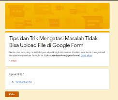 Semoga artikel singkat dan padat ini dapat anda mengerti dan pahami dengan mudah. Tips Dan Trik Mengatasi Masalah Tidak Bisa Upload File Di Google Form
