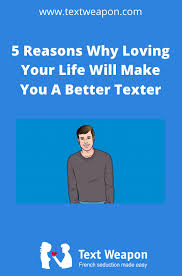 5 Reasons Why Loving Your Life Will Make You A Better Texter In 2020 Love Your Life Love You Life