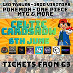 Celtic Cardshow: 6th June @ ICC Newport