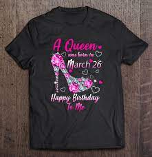 A Queen Was Born In March 26 Happy Birthday To Me