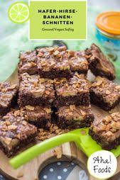 Hafer Hirse Bananenschnitten Zum Fruhstuck Vegan Und Saftig Aha Foods Rezept Bananen Schnitten Hirse Rezepte Gesund Backen