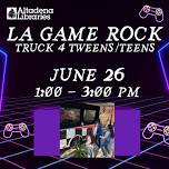 LA Game Rock Truck for Tweens & Teens!