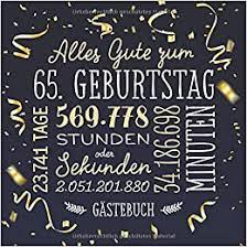 Alles Gute Zum 65 Geburtstag Gastebuch Deko Zur Feier Vom 65 Geburtstag Fur Mann Oder Frau 65 Jahre Geschenk Geburtstagsdeko Buch Fur Gluckwunsche Und Fotos Der Gaste German