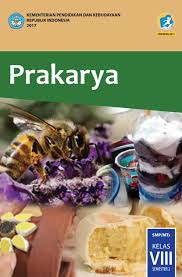 Materi Prakarya Kelas 8 Viii Semester 2 Smp Mts Berdasarkan Buku Kurikulum 2013 Edisi Revisi Tahun 2017 7pelangi Com