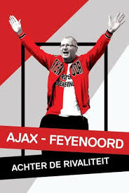 Home ajax nieuws ajax nieuws online: Ajax Feyenoord Achter De Rivaliteit Documentaires Film
