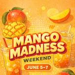Mango Madness Weekend