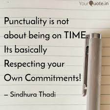 Quotes About Time And Punctuality Punctuality Is Not About Being On Time Quote Veeroesquotes Dogtrainingobedienceschool Com