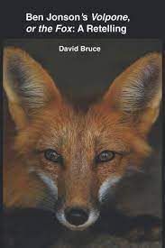 Check spelling or type a new query. Ben Jonson S Volpone Or The Fox A Retelling Bruce David 9798555572431 Amazon Com Books