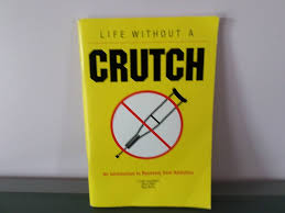 Life Without a Crutch: An Introduction to Recovery from Addiction (Open  Information Series): Linda Ingraham, Steve Bell, Ned Rollo: 9781878436108:  Amazon.com: Books