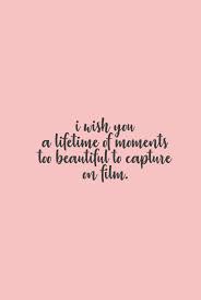 A Lifetime Of Moments Too Beautiful To Capture On Film Said By Taylor Swift On Tumblr A While Back In This Moment Sayings Film