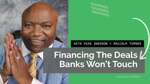 Malcolm Turner: Financing The Deals Banks Won't Touch