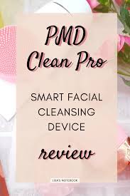 Rinse & apply cleanser rinse face with warm water and gently rub in cleanser. Pmd Clean Pro Smart Facial Cleansing Device Review Lisa S Notebook