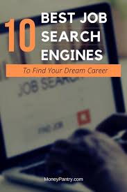 When it comes to job search engines, monster is the 300 pound monster in the room. 10 Best Job Search Engines To Find Your Dream Career In 2021 Moneypantry