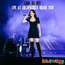 Come and take a walk on the wild side let me kiss you hard in the pouring rain you like your girls insane choose your last words this is the last time ' cause you and i we were born to die. Lana Del Rey Born To Die Live At Lollapalooza Brazil 2018 By Fpp Music