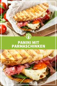 Panini Mit Parmaschinken Parmaschinken Schnelles Abendessen Abendessen Auflaufe